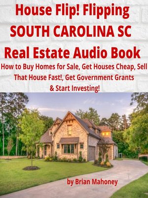 cover image of House Flip! Flipping SOUTH CAROLINA SC Real Estate Audio Book